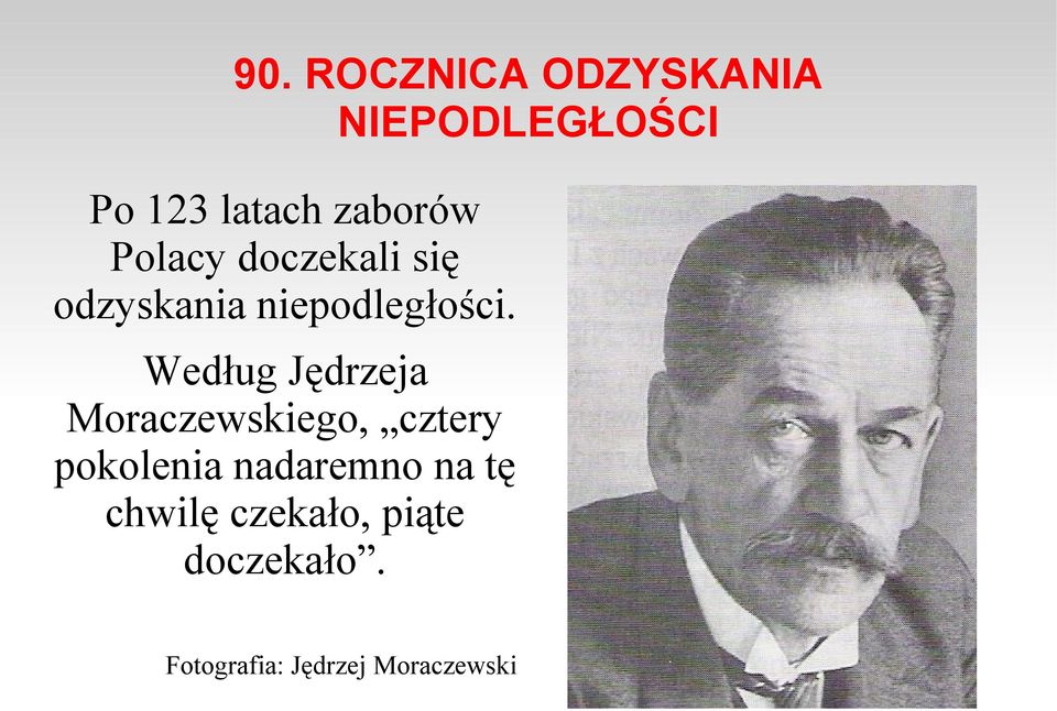 Według Jędrzeja Moraczewskiego, cztery pokolenia