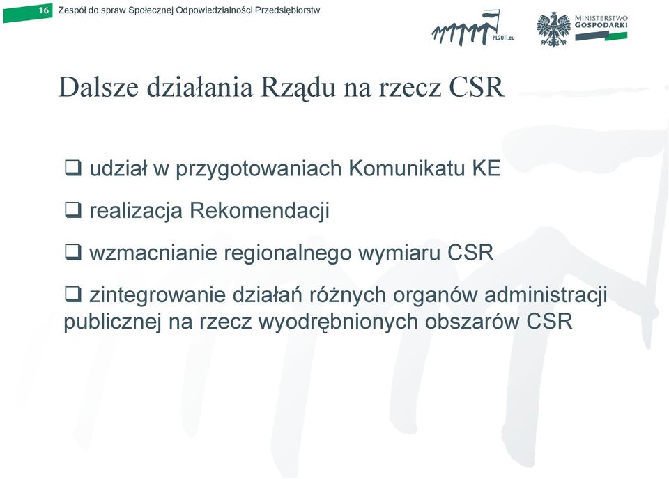 CSR zintegrowanie działań różnych organów administracji zintegrowanie