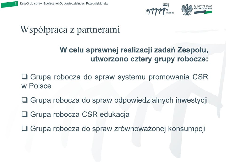 promowania CSR w Polsce Grupa robocza do spraw odpowiedzialnych d i